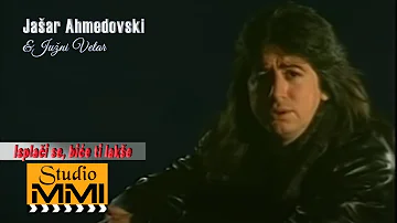 Jasar Ahmedovski i Juzni Vetar -  Isplaci se, bice ti lakse (1996)