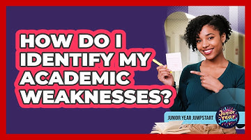 How Do I Identify My Academic Weaknesses?