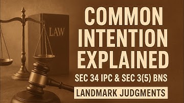Common Intention Explained | Sec 34 IPC & Sec 3(5) BNS | Landmark Judgments