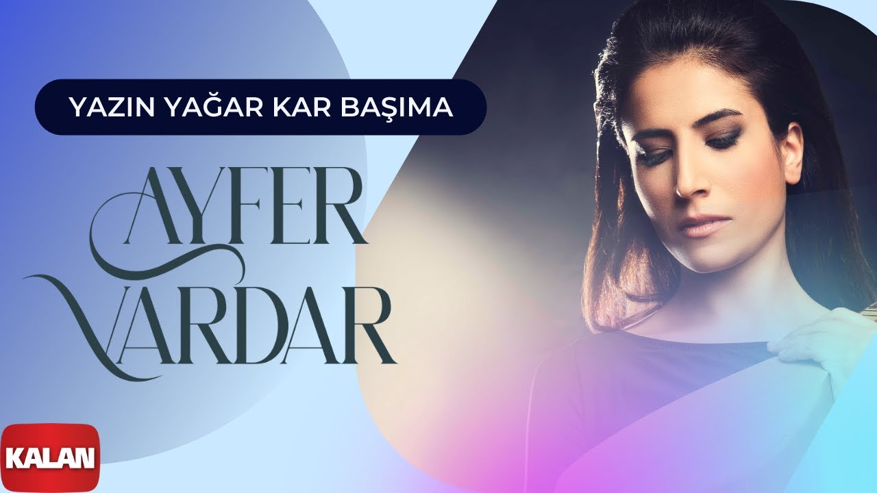 Ayfer Vardar - Yazın Yağar Kar Başıma I Aşk Deryası - E.P. © 2022 Kalan Müzik