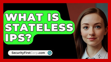 What Is Stateless IPS? - SecurityFirstCorp.com