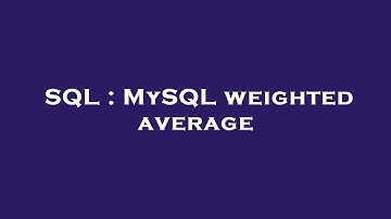 SQL : MySQL weighted average