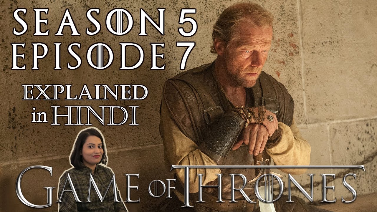 Game Of Thrones Season 5 Episode 7 Explained In Hindi Youtube