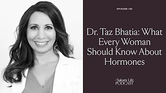Dr. Taz Bhatia: What Every Woman Should Know About Hormones | The Sakara Life Podcast