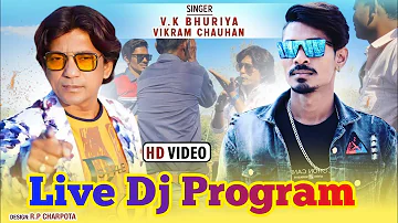 VK Bhuriya & Vikram Chouhan|| Live Program || Full Enjoy Video 2023 || New Song 2023 ||Full HD Video