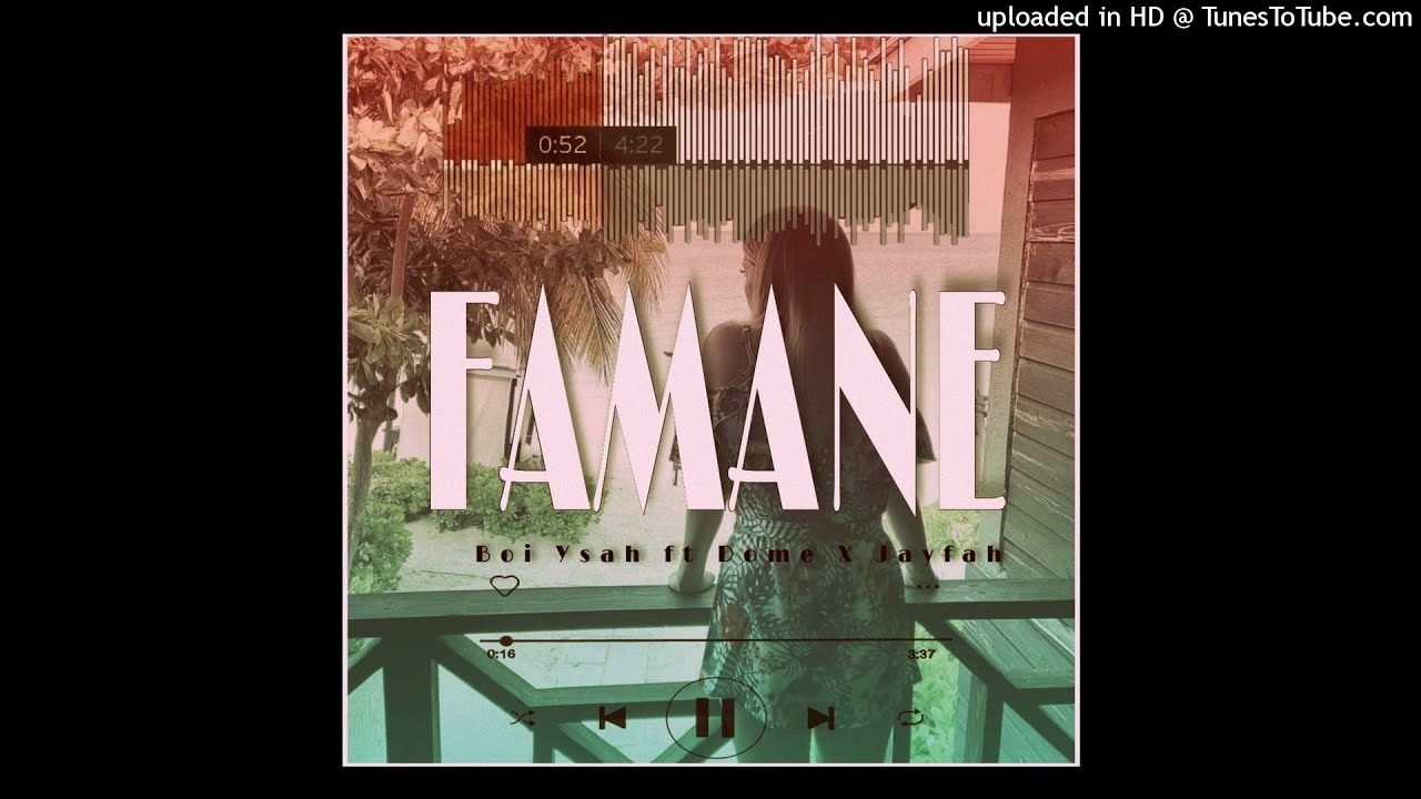 boi-ysah-ft-dome-x-jayfah-famane-youtube