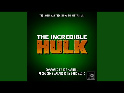 Hulk Main Title Theme - The Lonely Man Theme