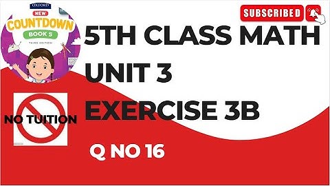 5 Class Math Unit 3 Exercise 3b Q No 16 | math class 5-chapter 3b Q No 16 | class 5 math unit 3 Ex 3