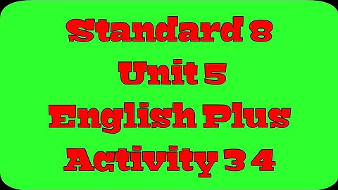 English plus I Standard 8 |  Unit 5 | Activity 3 4