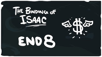 The Binding of Isaac - End 8 (1080p)