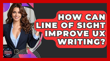 How Can Line Of Sight Improve UX Writing? - Graphic Design Nerd