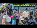 500 k celebration   thanks for coming and supporting 