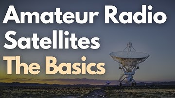 Amateur Radio Satellites - The Basics