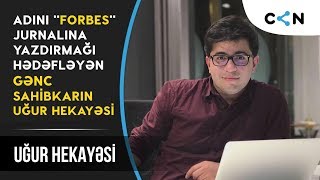 Uşaq ikən adını "Forbes" jurnalına yazdırmağı hədəfləyən gənc sahibkarın uğur hekayəsi