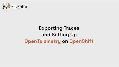 Exporting Traces and Setting Up OpenTelemetry on OpenShift | SAAP