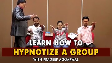 Learn How To Hypnotize A Group with Pradeep Aggarwal