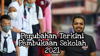 Perubahan Terkini Pembukaan Sekolah 2021