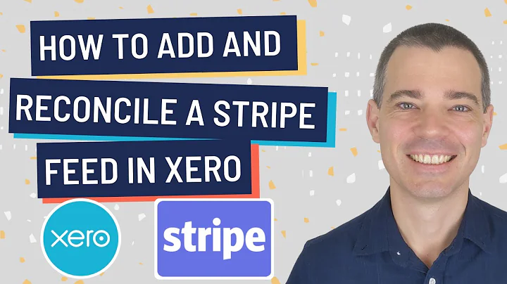 Xero and Stripe - How to Add and Reconcile a Stripe Feed to Xero