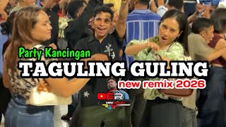 KANCINGAN PARTY LAGI VIRAL_🌴TAGULING_GULING🌴_NEW REMIX 2026 BY EMAN REMIXER