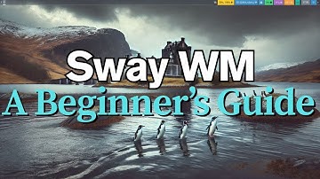 SwayWM Explained: A Simple Introduction for New Users