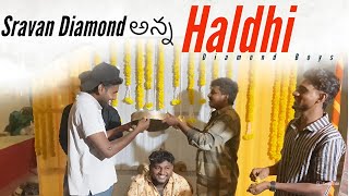 Sravan Diamond అన్న Haldhi|Sravandiamond| @Diamondboys123