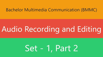 Bachelor Multimedia Communication (BMMC) | Audio Recording and Editing | Quiz