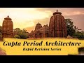 GUPTA PERIOD ARCHITECTURE for UPSC | Complete revision in 7 Minutes