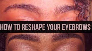 HOW TO RESHAPE UNEVEN EYEBROWS TUTORIAL