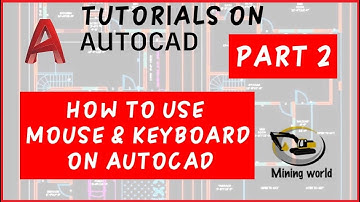 Part 2 | How to use Mouse & Keyboard on AutoCAD| Tutorials on Autodesk AutoCAD 2020| @Mining World ​
