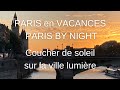 Paris au coucher de soleil profitez dune balade en bord de seine avant de dcouvrir paris by night