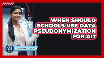 When Should Schools Use Data Pseudonymization For AI?