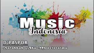 D'Paspor - Salahkah Aku Mencintaimu