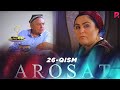 Arosat (yoxud Uzilmagan gul) (o'zbek serial) | Аросат (ёхуд Узилмаган гул) (узбек сериал) 26-qism