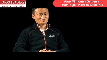 Tỷ Phú Jack Ma chia sẻ về tầm quan trọng của tiếng anh