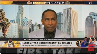 FIRST TAKE | Stephen A. Smith HEATED, HATES Lebron LYING About Lakers Rematch Vs. Denver Nuggets |