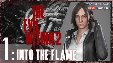 The Evil Within 2 Gameplay Walkthrough - Chapter 1: Into The Flame