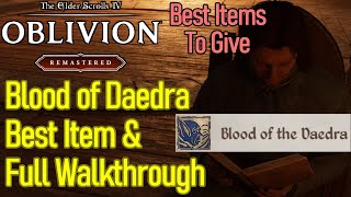 Oblivion Remastered Blood of the Daedra quest guide, best Daedric quest item to give Elder Scrolls 4