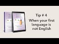 Tip #4 When Your First Language Is Not English | Helping you Succeed