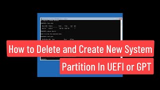 how to delete and create new system partition in uefi or gpt