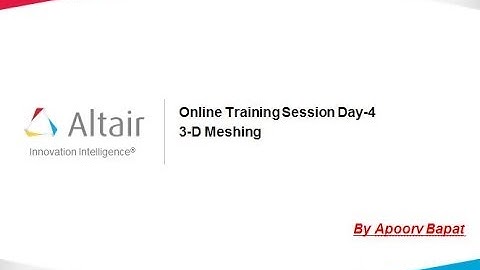 Online Training Session Day 4 - 3-D Meshing