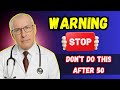 Stop Doing These Health Mistakes (Especially After 50)