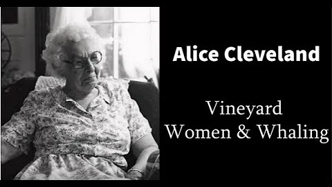 Alice Cleveland | Vineyard Women and Whaling Wives