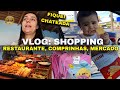 VLOG : Shopping com as crianças, muitas comprinhas, almoçamos no restaurante divino fogão e mercado!