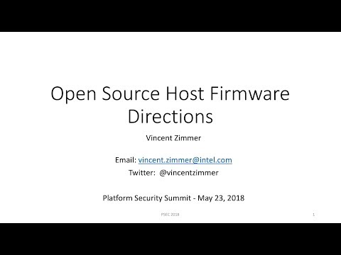 Open-Source Host Firmware Directions — Vincent Zimmer, Intel — Platform Security Summit 2018