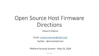 Open-Source Host Firmware Directions — Vincent Zimmer, Intel — Platform Security Summit 2018