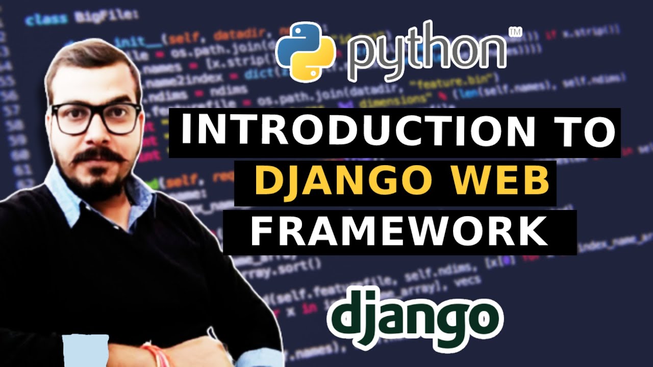 Introduction To Django Python Web Framework. When To Use Django OR When To Use Flask?