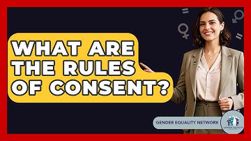 What Are The Rules Of Consent? - Gender Equality Network