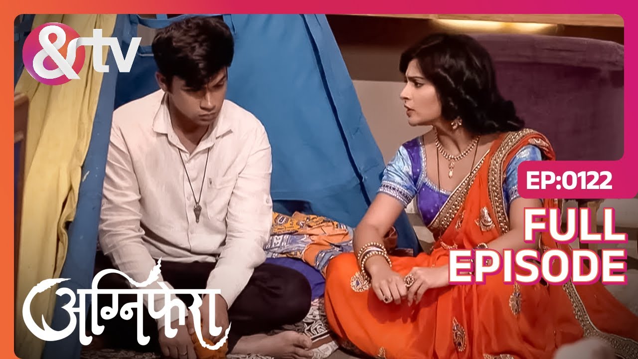 Vishu ने कहा माफ़ नहीं करेगा Srishti को | Agnifera | Full Ep. 122 | And TV