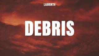 Labrinth - Debris (Lyrics)