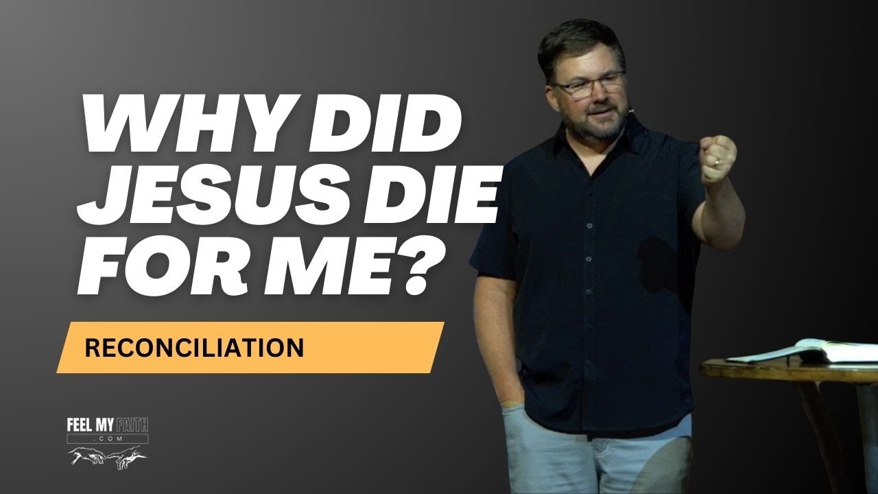 Why Did Jesus Die For Me Reconciliation YouTube why-did-jesus-die-for-me-reconciliation-youtube